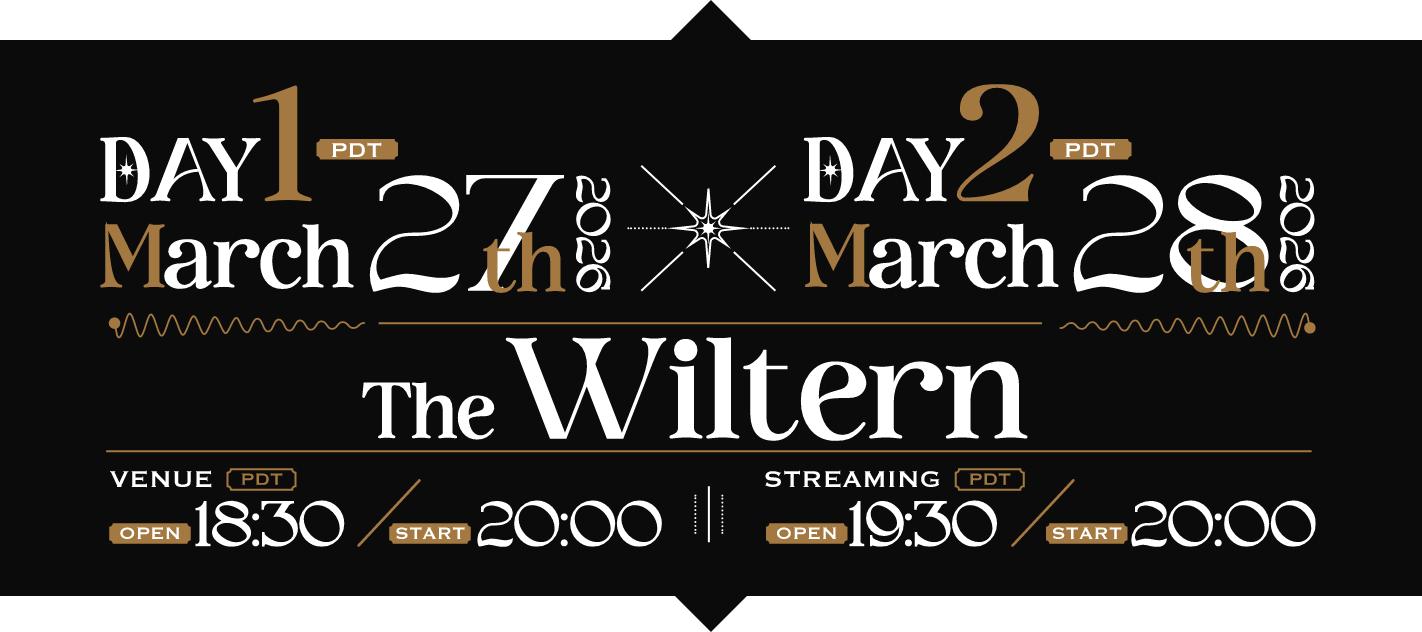 DAY1 Merch 27(th) 2026 * DAY2 Merch 28(th) 2026 / the Wiltern / VENUE open 16:00 start18:00 / STREAMING open 17:30 start 18:00